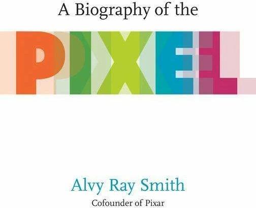 Immagine prodotto A Biography of the Pixel (Inglese, Alvy Ray Smith, 2021)