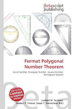 Produktbild Fermat Polygonal Number Theorem (Mariam T. Tennoe, Lambert M. Surhone, Susan F. Henssonow, 2010)