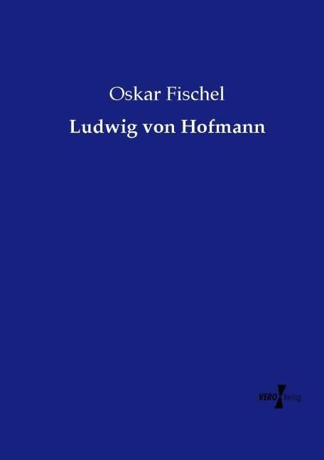 Produktbild Ludwig von Hofmann (Oskar Fischel, 2014)