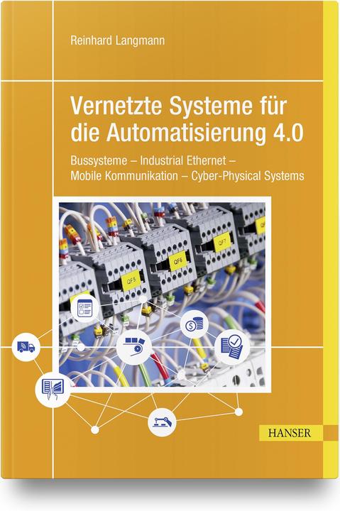 Produktbild Vernetzte Systeme für die Automatisierung 4.0 (Deutsch, Reinhard Langmann, 2021)