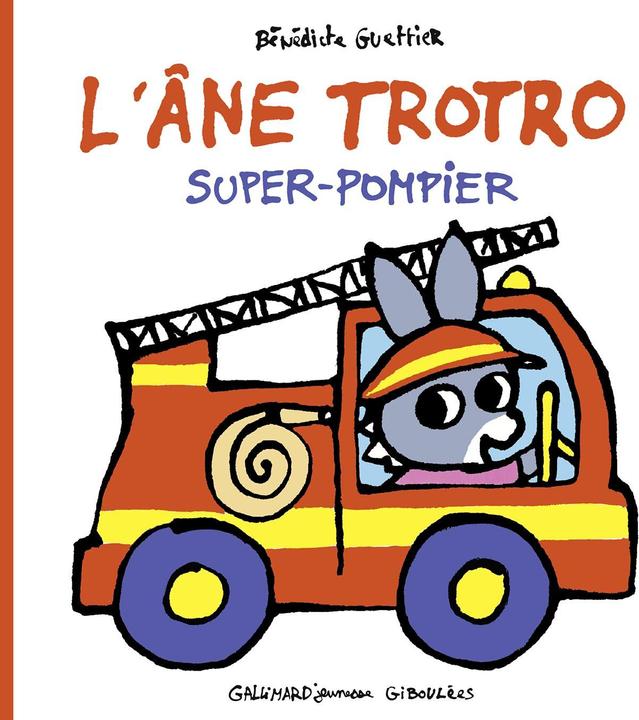 Actual product image L'âne Trotro : super pompier (French, Guettier Bénédicte, 2023)