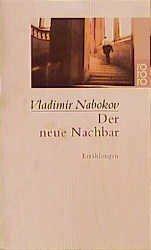 Produktbild Der neue Nachbar (Deutsch, Vladimir Nabokov, Thomas Urban, Rosemarie Tietze, Jochen Neuberger, Blanche Schwappach, 1999)