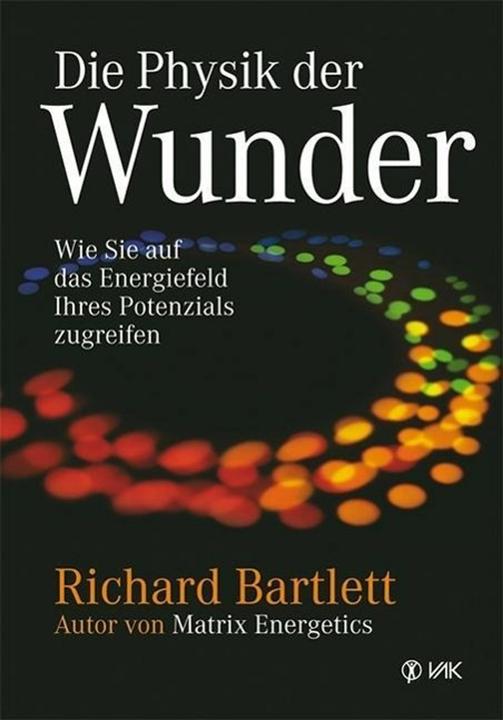 Produktbild Die Physik der Wunder (Deutsch, Richard Bartlett, Beate Brandt, 2010)