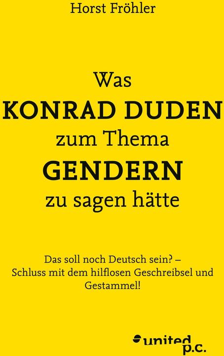 Produktbild Was KONRAD DUDEN zum Thema GENDERN zu sagen hätte (Deutsch, Horst Fröhler, 2024)