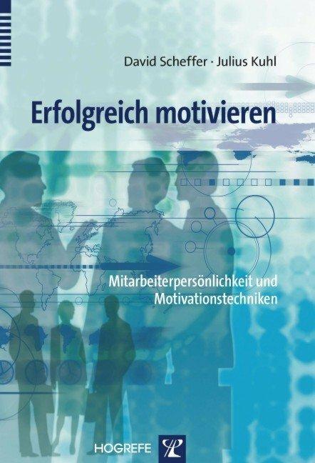 Produktbild Erfolgreich motivieren (Deutsch, Julius Kuhl, David Scheffer, 2006)