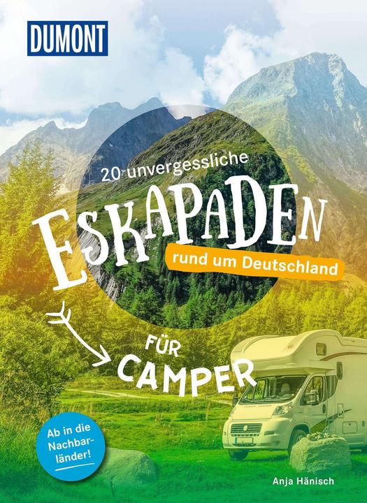 20 unvergessliche Eskapaden rund um Deutschland - Für Camper (Deutsch, Anja Hänisch, 2024)