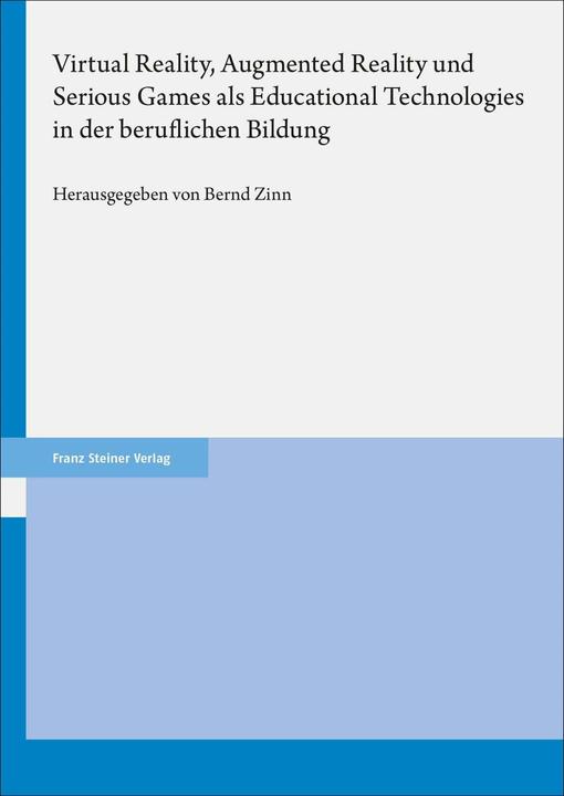 Produktbild Virtual Reality, Augmented Reality und Serious Games als Educational Technologies in der berufl (Deutsch, Bernd Zinn, 2023)
