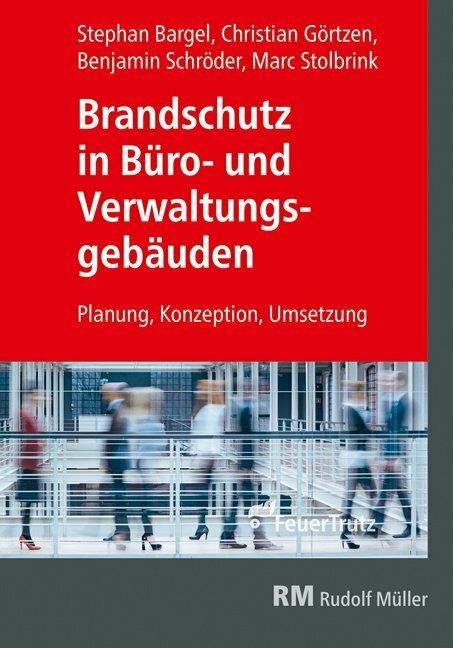 Immagine prodotto Brandschutz in Büro- und Verwaltungsgebäuden (Tedesco, Marc Stolbrink, Christian Görtzen, Stephan Bargel, Benjamin Schröder, 2020)
