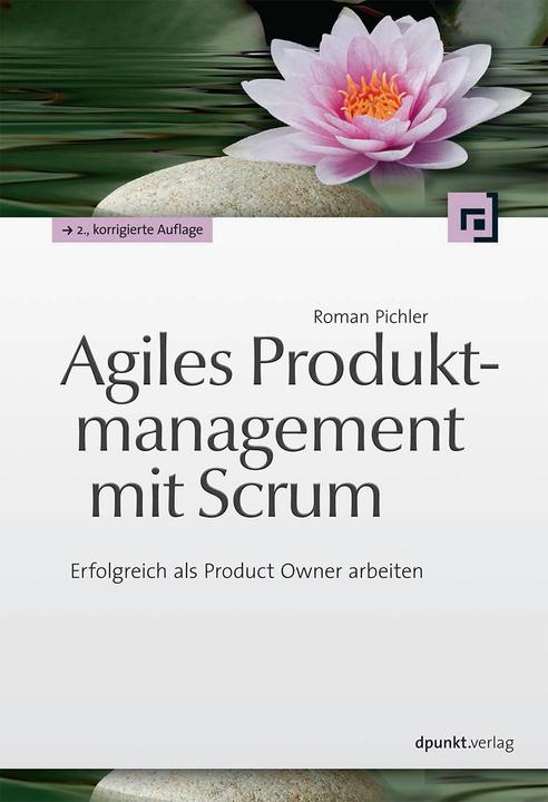Produktbild Agiles Produktmanagement mit Scrum (Deutsch, Roman Pichler, 2013)
