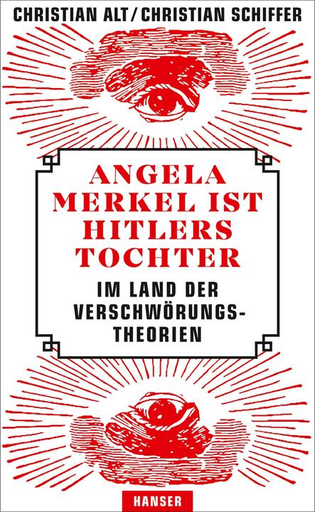 Angela Merkel ist Hitlers Tochter. Im Land der Verschwörungstheorien (Tedesco, Christian Schiffer, 2018)