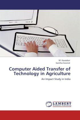 Immagine prodotto Computer Aided Transfer of Technology in Agriculture (Santha Govind, M. Kavaskar, 2012)