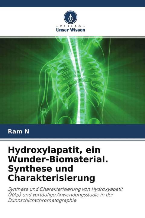 Image du produit Hydroxylapatit, ein Wunder-Biomaterial. Synthese und Charakterisierung (Ram N, 2021)