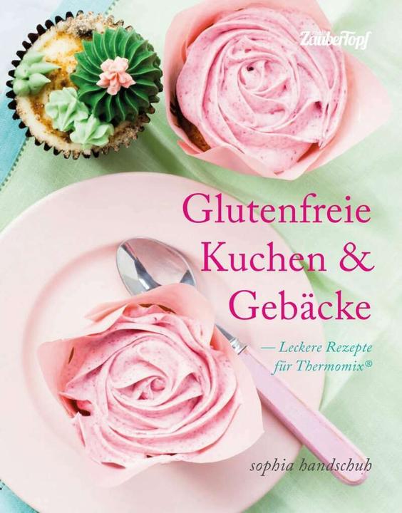 Image du produit Glutenfreie Kuchen und Gebäcke - Thermomix® TM5® TM31 TM6 (Allemand, Gant Sophia, 2018)