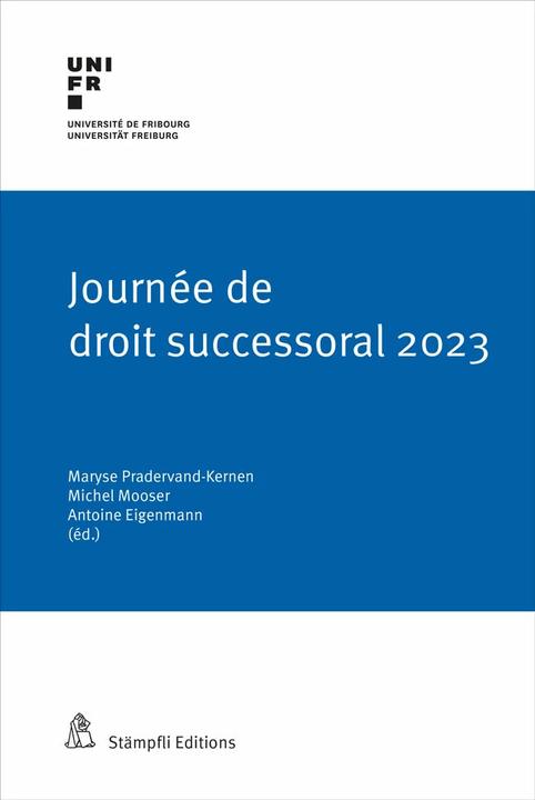 Image du produit Journée de droit successoral 2023 (Français, Maryse Pradervand-Kernen, Michel Mooser, Antoine Eigenmann, 2023)