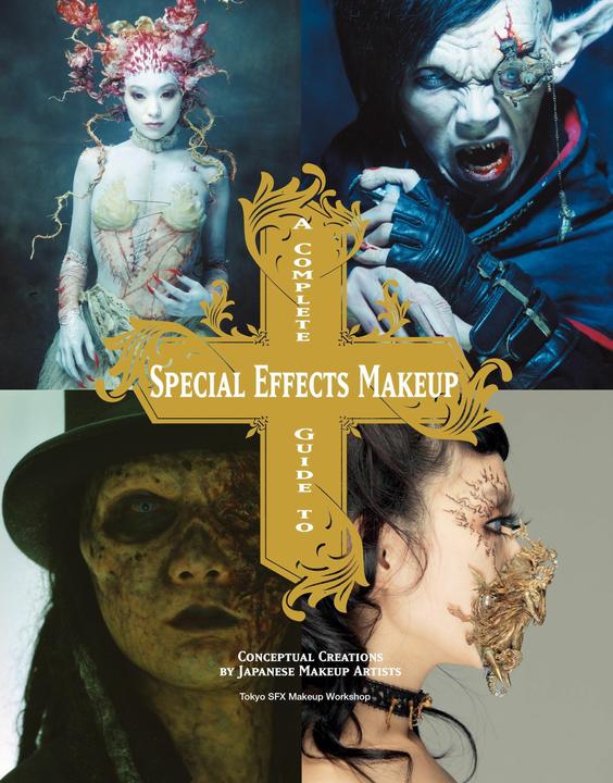 Image du produit A Complete Guide to Special Effects Makeup (Anglais, Atelier de maquillage Tokyo Sfx, 2012)