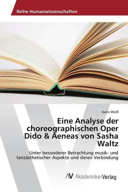 Produktbild Eine Analyse der choreographischen Oper Dido & Aeneas von Sasha Waltz (Deutsch, Karin Weiss, 2018)