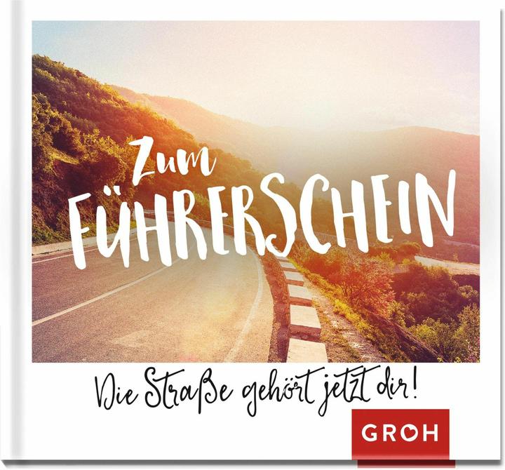 Produktbild Zum Führerschein - Die Strasse gehört jetzt dir! (Deutsch, Groh Verlag, 2020)