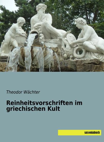 Actual product image Reinheitsvorschriften im griechischen Kult (Theodor Wächter, 2015)