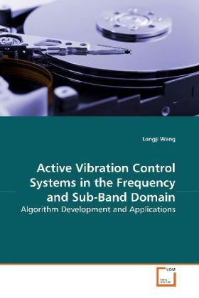 Image du produit Active Vibration Control Systems in the Frequency and Sub-Band Domain (Longji Wang, 2009)