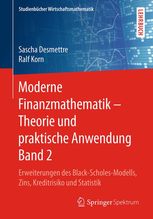 Produktbild Moderne Finanzmathematik - Theorie und praktische Anwendung Band 2 (Deutsch, Ralf Korn, Sascha Desmettre, 2018)