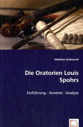 Produktbild Die Oratorien Louis Spohrs (Matthias Stubenvoll, 2008)