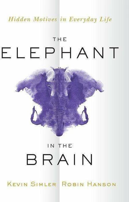 Image du produit The Elephant in the Brain (Anglais, Kevin Simler, Robin Hanson, 2021)