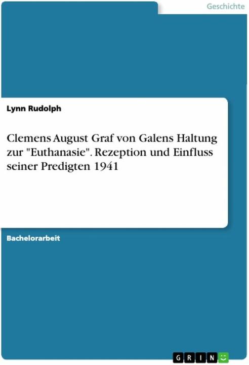 Produktbild Clemens August Graf von Galens Haltung zur 'Euthanasie'. Rezeption und Einfluss seiner Predigte (Deutsch)