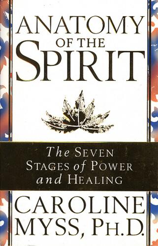 Anatomy Of The Spirit (Caroline Myss, Englisch)