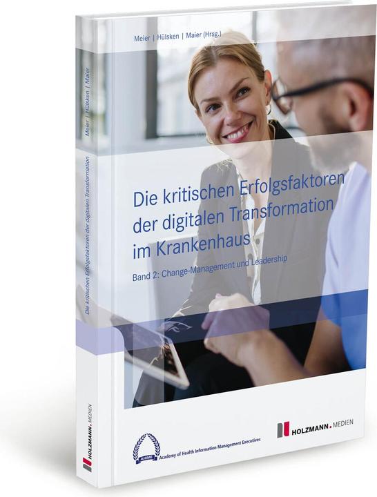 Produktbild Die kritischen Erfolgsfaktoren der digitalen Transformation im Krankenhaus (Deutsch, Björn Prof. Dr. Maier, Pierre-Michael Prof. Dr. Meier, Gregor Prof. Dr. Hülsken, 2024)