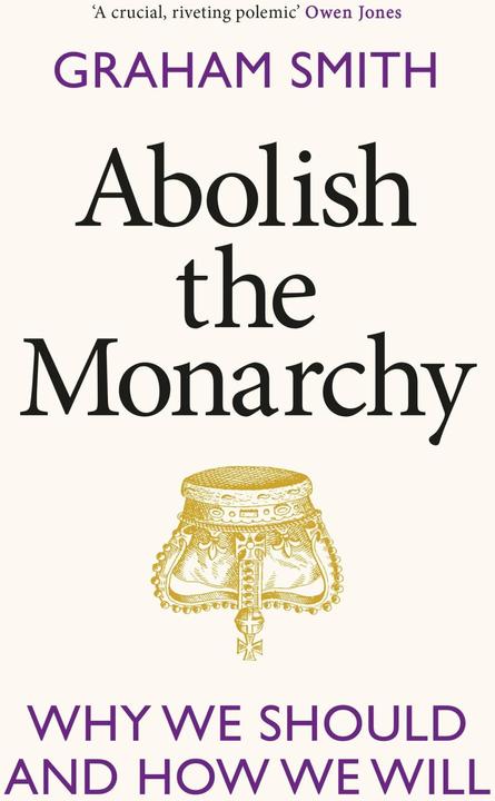 Immagine prodotto Abolish the Monarchy (Inglese, Graham Smith, 2023)