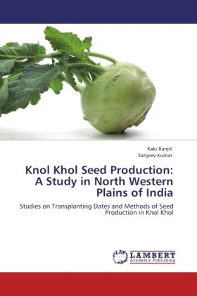 Produktbild Knol Khol Seed Production: A Study in North Western Plains of India (Sanjeev Kumar, Kaki Ranjit, 2011)