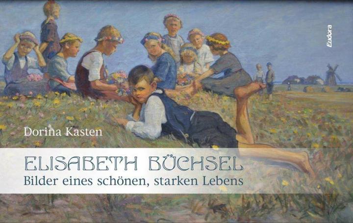 Produktbild Elisabeth Büchsel (Deutsch, Dorina Kasten, 2021)