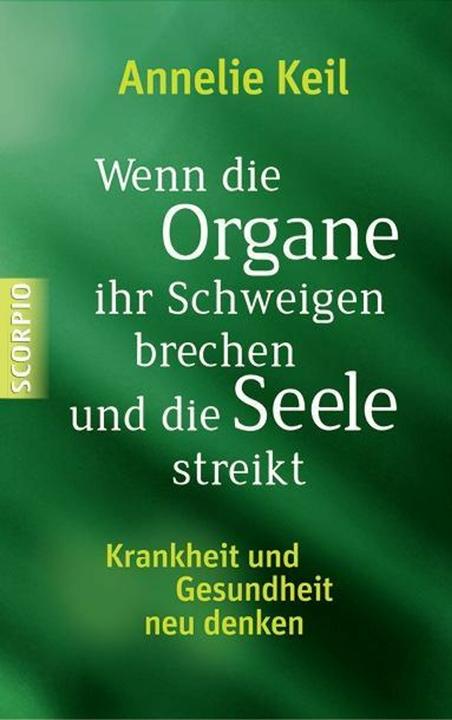 Actual product image Wenn die Organe ihr Schweigen brechen und die Seele streikt (German, Annelie Keil, 2015)