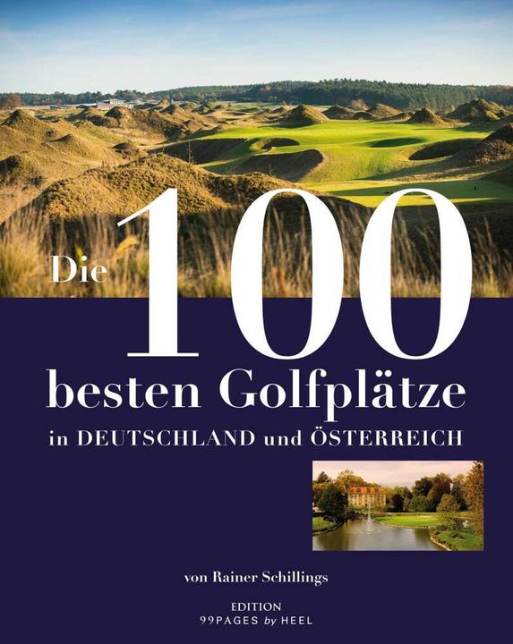 Produktbild Die 100 besten Golfplätze in Deutschland und Österreich (Deutsch, Rainer Schillings, 2016)