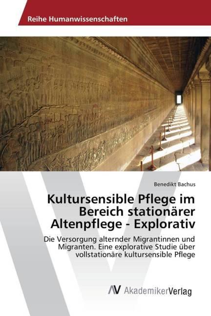 Actual product image Kultursensible Pflege im Bereich stationärer Altenpflege - Explorativ (Benedikt Bachus, 2015)
