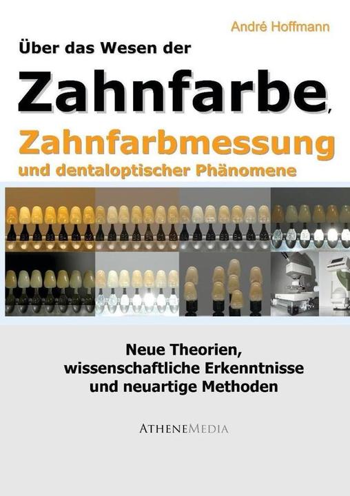 Immagine prodotto Über das Wesen der Zahnfarbe, Zahnfarbmessung und dentaloptischer Phänomene (Tedesco, André Hoffmann, 2010)