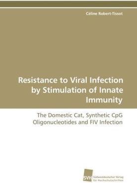 Produktbild Resistance to Viral Infection by Stimulation of Innate Immunity (Deutsch, Céline Robert-Tissot, 2009)