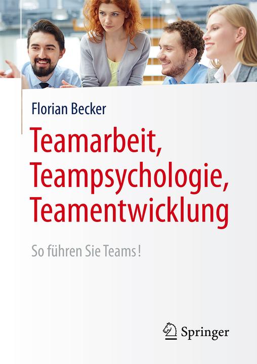 Image du produit Travail d'équipe, psychologie d'équipe, développement d'équipe (Allemand, Florian Becker, 2016)