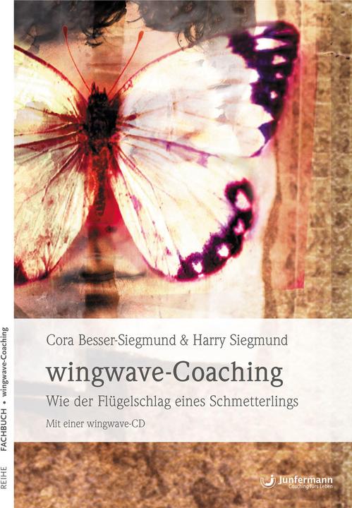Produktbild Wingwave-Coaching: Wie der Flügelschlag eines Schmettlings (Deutsch, Cora Besser-Siegmund, 2015)