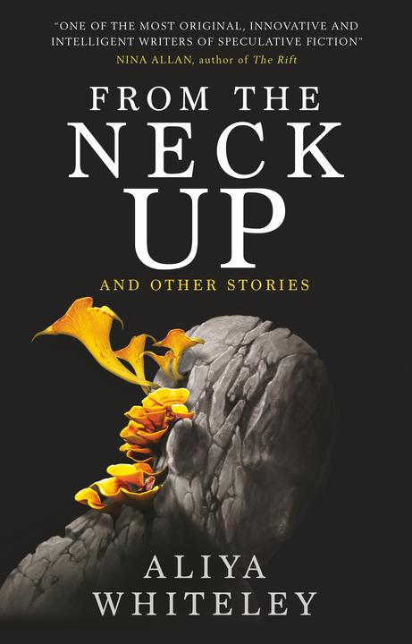 Produktbild Whiteley:From the Neck Up (Englisch, Aliya Whiteley, 2021)