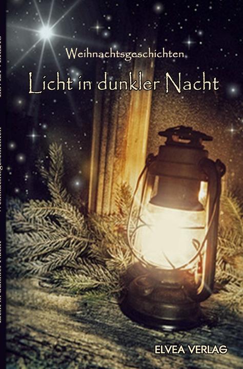 Produktbild Licht in dunkler Nacht (Deutsch, Autorengruppe Weihnachtsgeschichten, 2016)