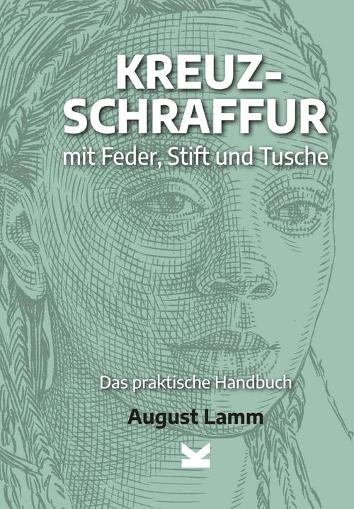Produktbild Kreuzschraffur mit Feder, Stift und Tusche (Deutsch, August Lamm, 2023)