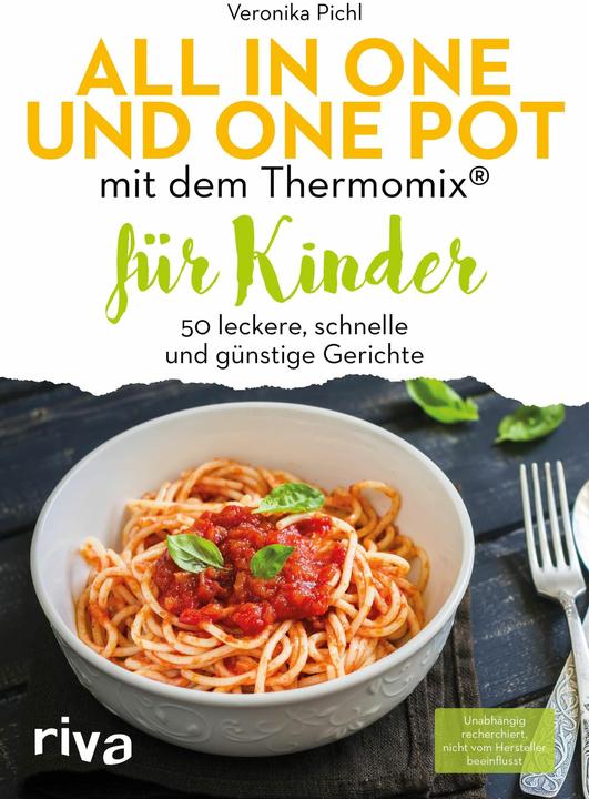 Produktbild All in one und One Pot mit dem Thermomix® für Kinder (Deutsch, Veronika Pichl, 2019)