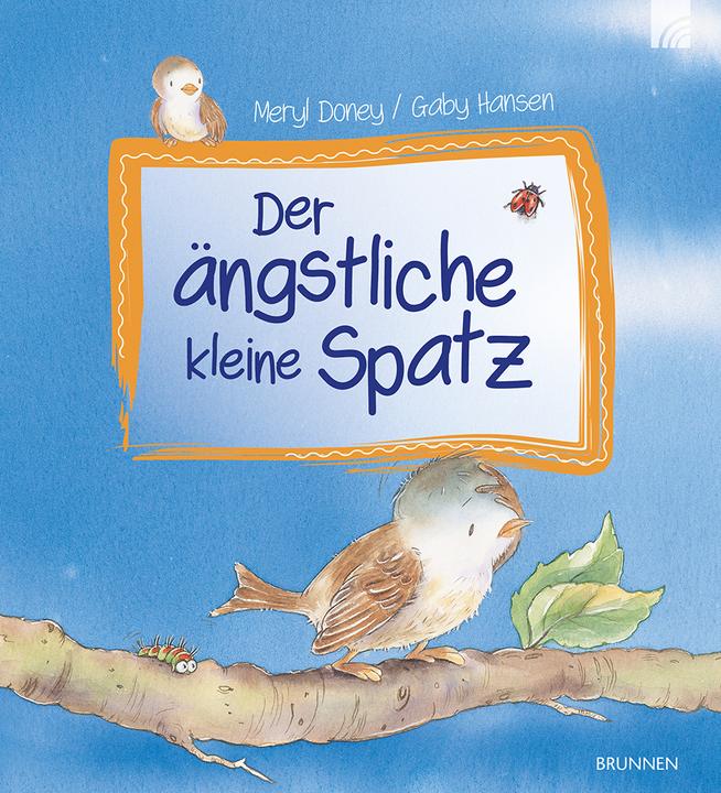 Produktbild Der ängstliche kleine Spatz (Deutsch, Meryl Doney, 2024)