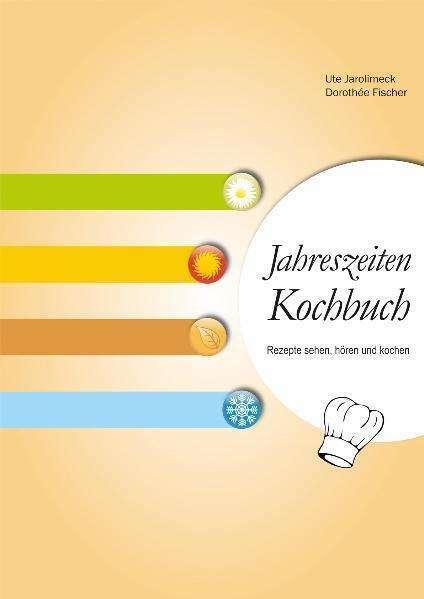 Actual product image Jahreszeiten Kochbuch (German, Dorothee Fischer, Ute Jarolimeck, 2012)