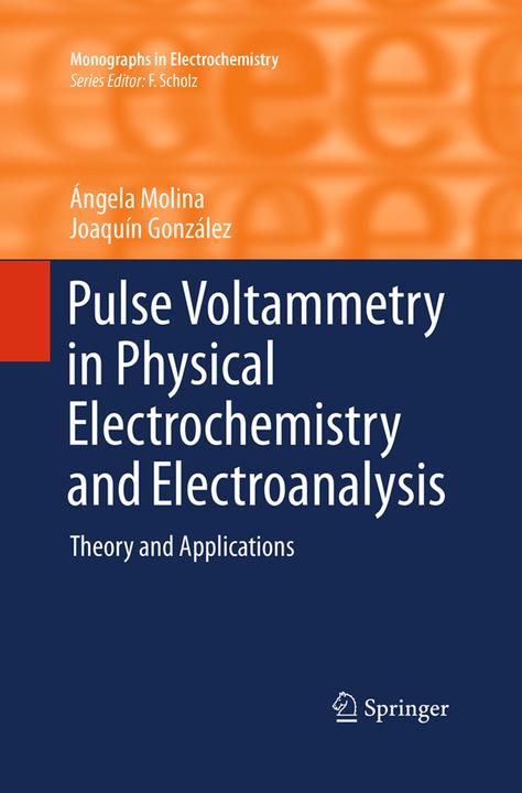 Produktbild Pulse Voltammetry in Physical Electrochemistry and Electroanalysis (Ángela Molina, Joaquín González, 2016)