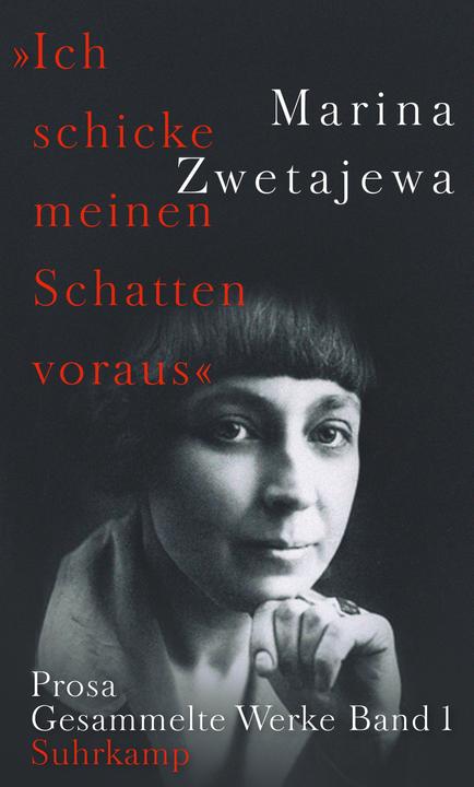 Produktbild Ausgewählte Werke: »Ich schicke meinen Schatten voraus« (Deutsch, Elke Erb, Marina Zwetajewa, Ilma Rakusa, 2018)