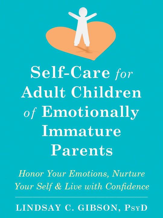 Actual product image Self-Care for Adult Children of Emotionally Immature Parents (English, Lindsay C. Gibson, 2021)