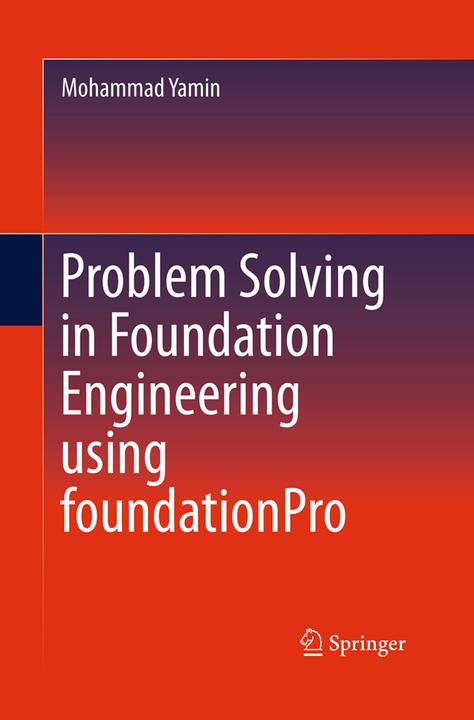 Produktbild Problem Solving in Foundation Engineering using foundationPro (Mohammad Yamin, 2016)