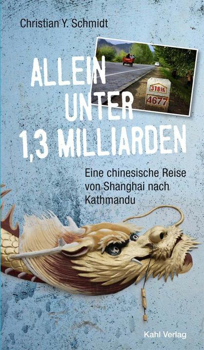 Image du produit Allein unter 1,3 Milliarden: Eine chinesische Reise von Shanghai bis Kathmandu (Allemand, Christian Y. Schmidt, 2014)
